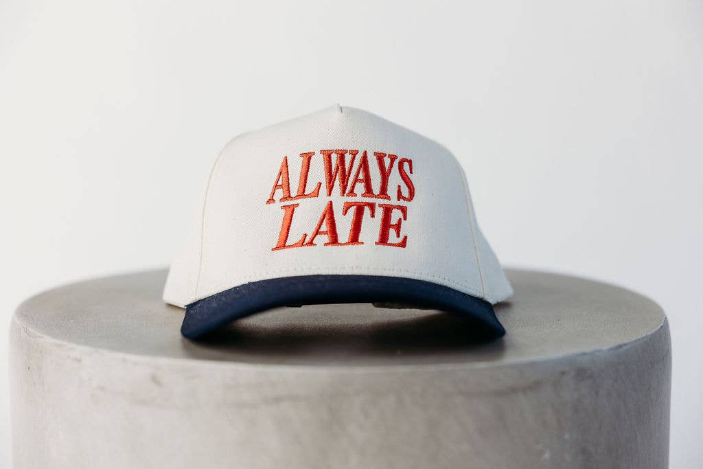 Always Late Vintage Embroidered Trucker Hat